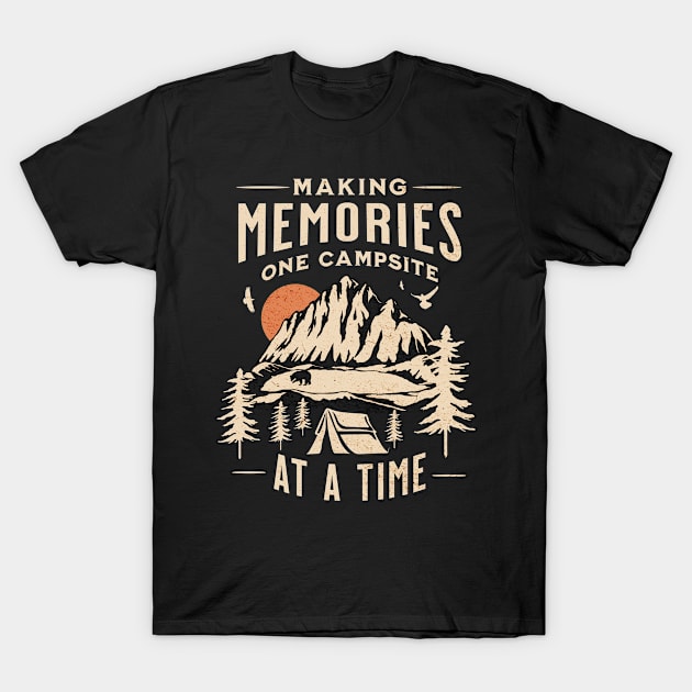 Making Memories One Campsite At A Time T-Shirt by jiromie